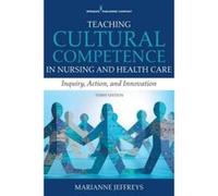 Teaching Cultural Competence in Nursing and Health Care - [Version Originale] Marianne R Jeffreys (Auteur)