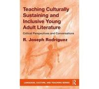 Teaching Culturally Sustaining and Inclusive Young Adult Literature: Critical Perspectives and Conversations (Language, Culture, and Teaching Series) - [Version Originale] Inconnu (Auteur)