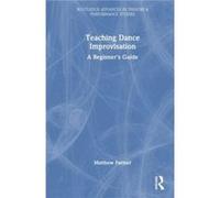 Teaching Dance Improvisation - Matthew Farmer - Taylor amp Francis Ltd - Livre en Anglais - Hardback Matthew FarmerMatthew Farmer (Auteur)
