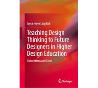 Teaching Design Thinking to Future Designers in Higher Design Education: Conceptions and Cases