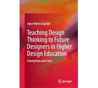 Teaching Design Thinking to Future Designers in Higher Design Education: Conceptions and Cases