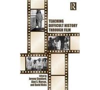 Teaching Difficult History Through Film Jeremy D Stoddard, Alan S Marcus, David Hicks (Auteur)