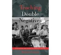 Teaching Double Negatives: Disadvantage and Dissent at Community College - [Version Originale] Inconnu (Auteur)