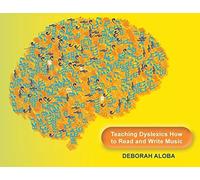 Teaching Dyslexics How To Read And Write Music