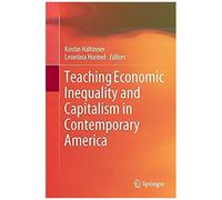 Teaching Economic Inequality And Capitalism In Contemporary America