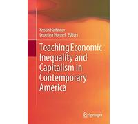 Teaching Economic Inequality And Capitalism In Contemporary America
