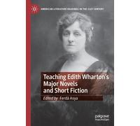 Teaching Edith Wharton's Major Novels And Short Fiction