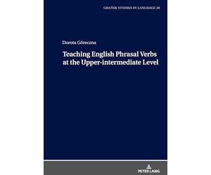 Teaching English Phrasal Verbs at the Upper-intermediate Level