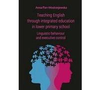 Teaching English Through Integrated Education in - Linguistic Behaviour and Executive Control - [Version Originale] Inconnu (Auteur)