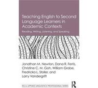 Teaching English to Second Language Learners in Academic Contexts by Vandergrift & Larry University of Ottawa & Canada Jonathan M Newton, (Auteur)