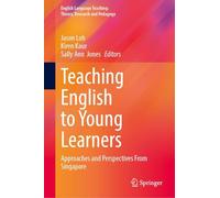 Teaching English to Young Learners: Approaches and Perspectives from Singapore