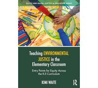 Teaching Environmental Justice in the Elementary Classroom