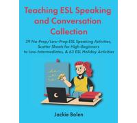 Teaching ESL Speaking and Conversation Collection: No-Prep/Low-Prep ESL Speaking Activities, Scatter Sheets for High-Beginners to Low-Intermediates, & ESL Holiday Activities