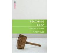 Teaching Ezra: From Text to Message (Proclamation Trust) - [Livre en VO] Adrian Reynolds (Auteur)