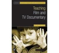 Teaching Film and TV Documentary, Teaching Film and Media Studies Sarah Casey Benyahia (Auteur)