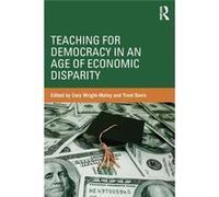 Teaching For Democracy In An Age Of Econ Cory Wright - Maley, Trent Davis (Auteur)