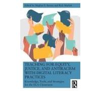 Teaching For Equity, Justice, And Antiracism With Digital Literacy Practices