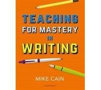 Teaching For Mastery In Writing