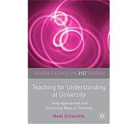 Teaching for Understanding at University, Universities into the 21st Century Noel Entwistle (Auteur)