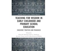 Teaching for Wisdom in Early Childhood and Primary School Education: Educators’ Practices and Pedagogies