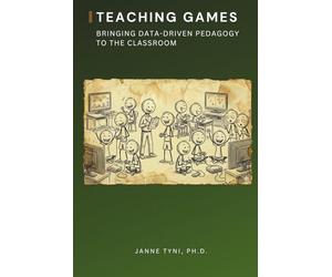 Teaching Games: Bringing data-driven pedagogy to the classroom