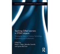 Teaching Gifted Learners In Stem Subject Keith S Taber, Manabu Sumida, Lynne Mcclure (Auteur)