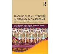 Teaching Global Literature In Elementary Kelly K Wissman, Maggie Naughter Burns, Krista Jiampetti, Heather O,leary (Auteur)