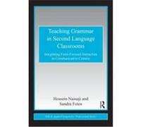 Teaching Grammar in Second Language Classrooms: Integrating Form-Focused Instruction in Communicative Context Nassaji, Hossein, Fotos, Sandra S. (Auteur)