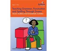 Teaching Grammar, Punctuation And Spelling Through Drama - Visual, Auditory And Kinaesthetic Activities (Paperback) Debbie Chalmers, (Auteur)