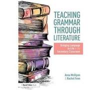Teaching Grammar Through Literature Anna Weald Of Kent Grammar School Mcglynn, Fenn Uk , Uk Rachel Ecole Jeannine Manuel In London (Auteur)