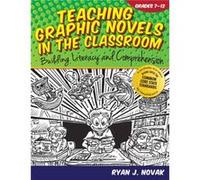 Teaching Graphic Novels in the Classroom Teaching Graphic Novels in the Classroom (Auteur)