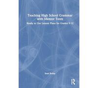 Teaching High School Grammar with Mentor Texts: Ready to Use Lesson Plans for Grades 9-12
