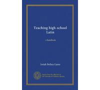 Teaching high-school Latin: a handbook