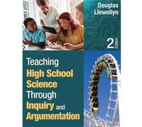 Teaching High School Science Through Inquiry and Argumentation by Douglas J. Llewellyn Douglas J. Llewellyn (Auteur)