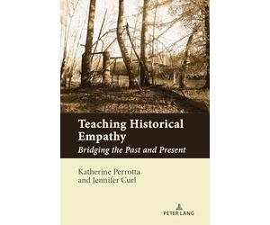 Teaching Historical Empathy: Bridging the Past and Present