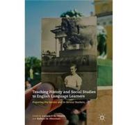 Teaching History and Social Studies to English Language Learners - Springer International Publishing AG - Springer International Publishing AG - Livre en Springer International Publishing AGSpringer I