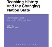 Teaching History and the Changing Nation State Teaching History and the Changing Nation State (Auteur)
