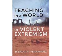 Teaching In A World Of Violent Extremism