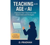 Teaching in the Age of AI: Empower Your Classroom with Smart Tools and Strategies