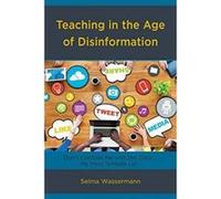 Teaching in the Age of Disinformation: Don't Confuse Me With the Data, My Mind Is Made Up! - [Version Originale] Inconnu (Auteur)