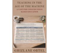 TEACHING IN THE AGE OF THE MACHINE: A CASE FOR CONSCIOUSNESS-BASED EDUCATION