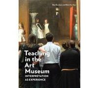 Teaching In The Art Museum (Paperback) Rika Burnham, Elliott Kai - Kee (Auteur)