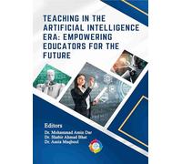 Teaching in the Artificial Intelligence Era: Empowering Educators for the Future