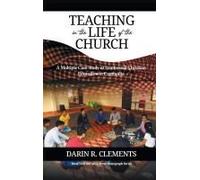 Teaching In The Life Of The Church: A Multiple Case Study Of Nonformal Christian Education In Cambodia Paperback Book By Darin R. Clements