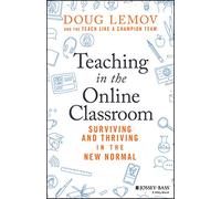 Teaching in the Online Classroom : Surviving and Thriving in the New Normal – Wiley-VCH
