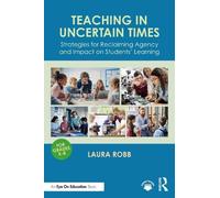 Teaching in Uncertain Times: Strategies for Reclaiming Agency and Impact on Students’ Learning