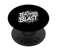 Teaching is A Blast Enseignant Formateur Instructeur - PopSockets PopGrip Adhésif