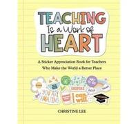 Teaching Is a Work of Heart by Christine Lee Christine Lee (Auteur)