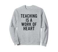 Teaching Is a Work of Heart. Citation audacieuse de l'éducateur Sweatshirt
