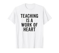 Teaching Is a Work of Heart. Citation audacieuse de l'éducateur T-Shirt